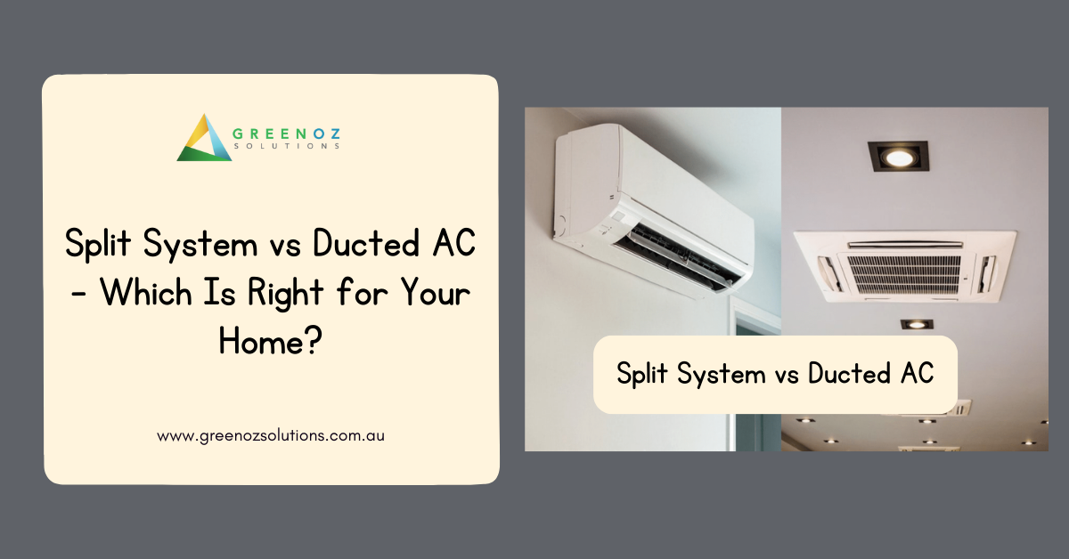 Split System vs Ducted AC