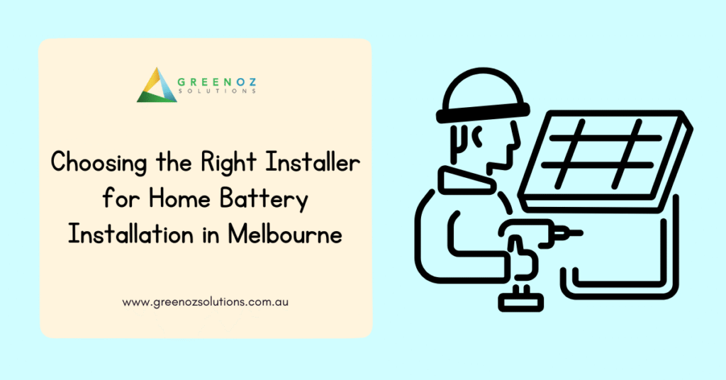 Choosing the Best Solar Installer for Home Battery Installation in Melbourne