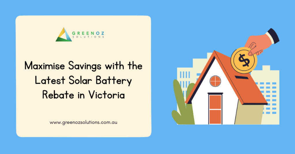 Maximise Savings with the Latest Solar Battery Rebate in Victoria