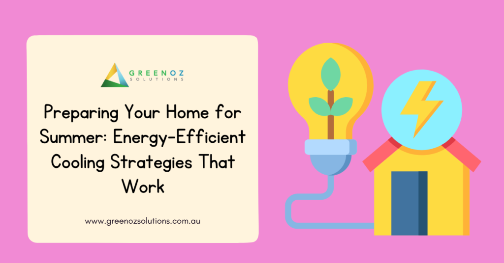 Preparing Your Home for Summer: Energy-Efficient Cooling Strategies That Work