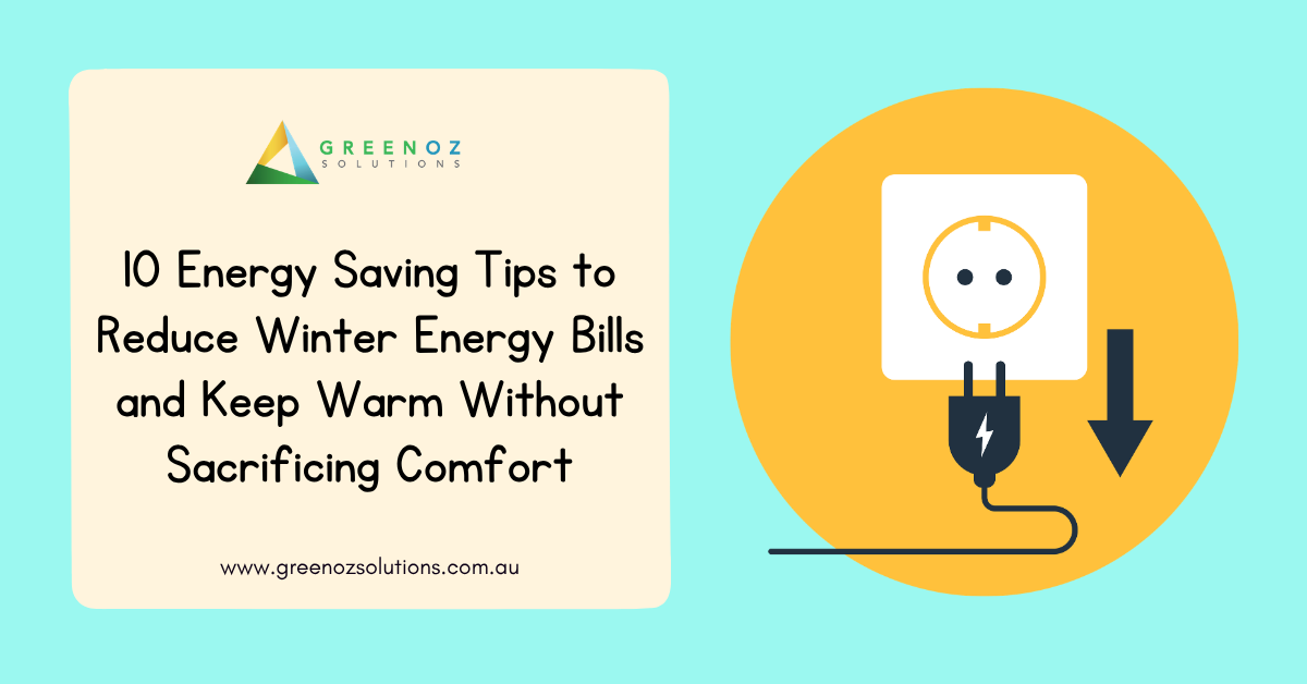 10 Energy Saving Tips to Reduce Winter Energy Bills and Keep Warm Without Sacrificing Comfort